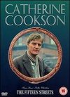 Catherine Cookson's The Fifteen Streets