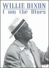 Willie Dixon: I Am the Blues