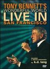 Tony Bennett's Wonderful World: Live in San Francisco