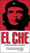 El Che: Investigating a Legend