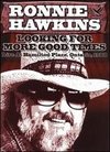 Ronnie Hawkins: Looking for More Good Times
