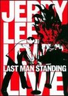 Jerry Lee Lewis: Last Man Standing - Live