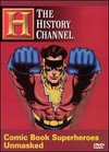 History Channel: Comic Book Superheroes Unmasked