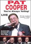 Pat Cooper: You're Always Yelling!