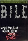 Bile: When the Dead Come Home