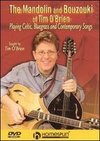 The Mandolin and Bouzouki of Tim O'Brien: Playing Celtic, Bluegrass and Contemporary Songs