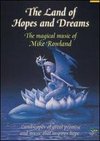 The Land of Hopes and Dreams: The Magical Music of Mike Rowland