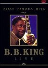 Most Famous Hits: B.B. King Live