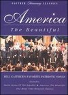 Gaither Homecoming Classics: America the Beautiful - Bill Gaither's Favorite Patriotic Songs