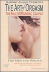 The Art of Orgasm for Men and Women: The Multi-Orgasmic Couple