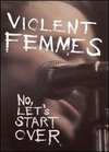 Violent Femmes: No Let's Start Over