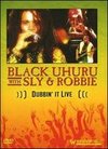 Black Uhuru and Sly and Robbie: Dubbin It Live