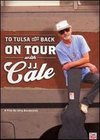 J.J. Cale: Tulsa and Back