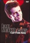 Ian Matthews: I Can't Fade Away - Ian Matthews Live