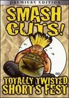 Smash Cuts! Totally Twisted Shorts Fest