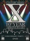 Century Media: X - 10th Anniversary Party - Live