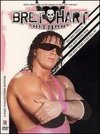 WWE: Bret "Hit Man" Hart - The Best There Is, The Best There Was, The Best There Ever Will Be