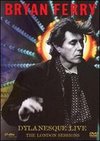 Bryan Ferry: Dylanesque Live - The London Sessions