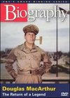 Biography: General Douglas MacArthur - Return of a Legend