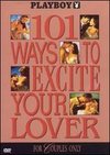 Playboy: 101 Ways to Excite Your Lover