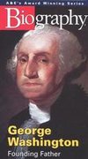 Biography: George Washington - Founding Father