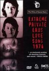 Extreme Private Eros: Love Song 1974
