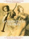 The Mormon Tabernacle Choir: A Christmas Gloria