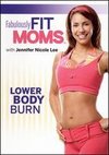 Fabulously Fit Moms: Lower Body Burn