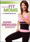 Fabulously Fit Moms: Super Energized Workout