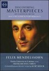 Discovering Masterpeices of Classical Music: Felix Mendelssohn