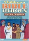 Children's Bible Heroes: The New Testament