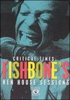 Critical Times: Fishbone's Hen House Sessions