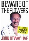 John Otway: Beware of the Flowers