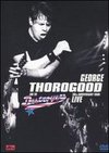 George Thorogood & The Destroyers: 30th Anniversary Tour - Live In Europe