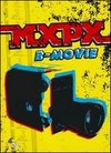 MXPX: B-Movie