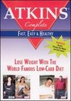 Atkins Complete: It's Fast, Easy and Healthy