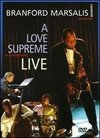 Branford Marsalis Quartet: A Love Supreme Live