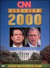 CNN: Election 2000 - 36 Days That Gripped The Nation