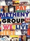 Pat Metheny Group: We Live Here - Live in Japan