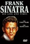 Frank Sinatra: His Life and Times - The Radio Days