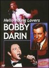 Bobby Darin: Hello Young Lovers