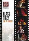 Glass Tiger: Live in Concert