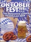 Oktoberfest!!!: The Definitive Guide to German Beer