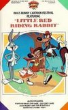 Bugs Bunny Cartoon Festival Featuring "Little Red Riding Rabbit"