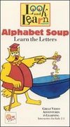 Look and Learn: Alphabet Soup - Learn the Letters