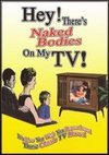 Hey There's Naked Bodies On My TV!
