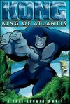 King Kong: King of Atlantis