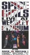 Spice Girls: Live at Wembley Stadium