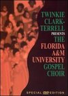 Twinkie Clark-Terrell Presents the Florida A&M University Gospel Choir