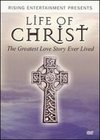 Life of Christ: The Greatest Love Story Ever Lived